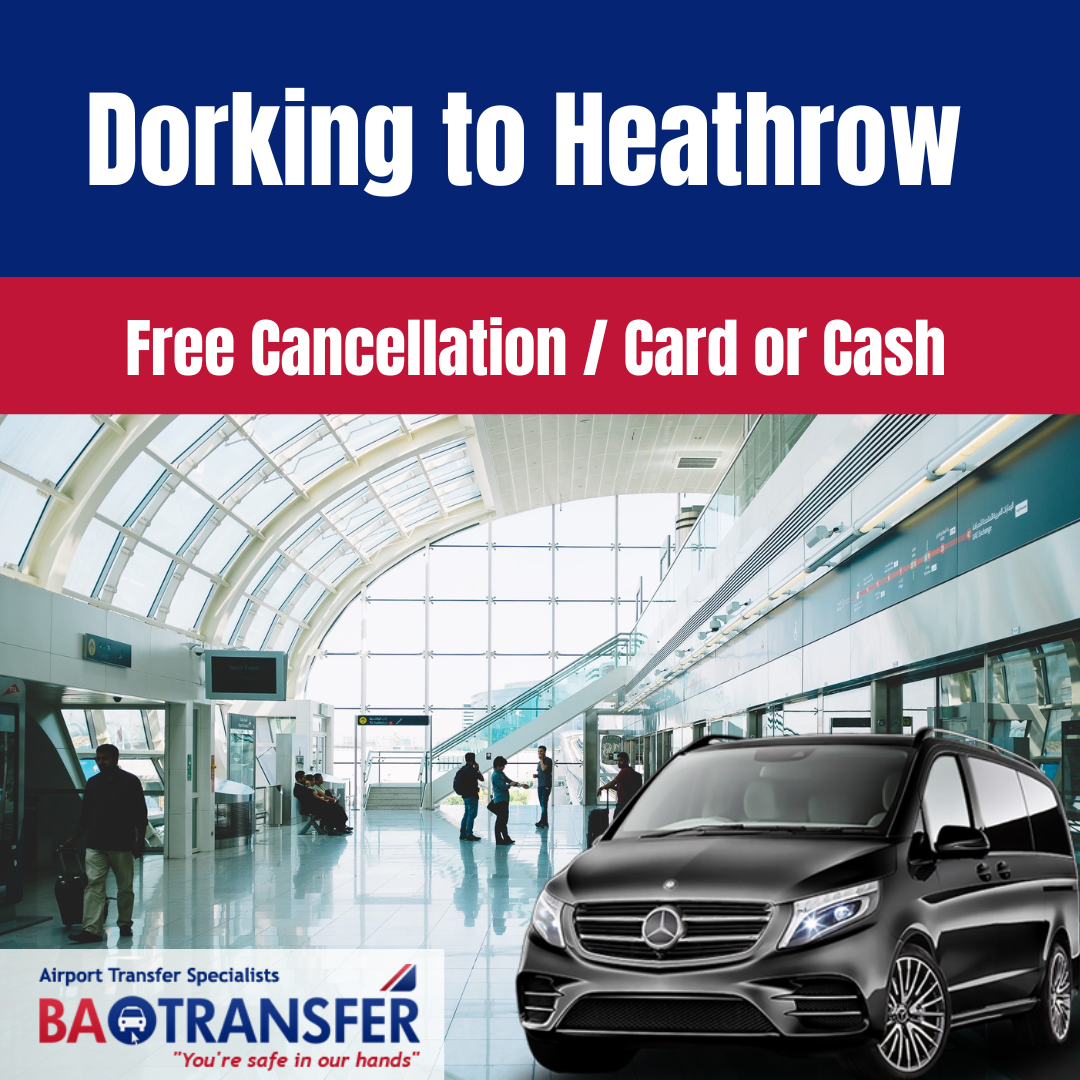 Luxury transfer from Dorking to Heathrow