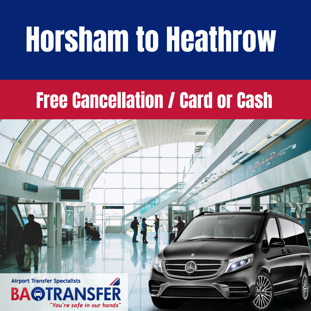 Luxury transfer from Horsham to Heathrow